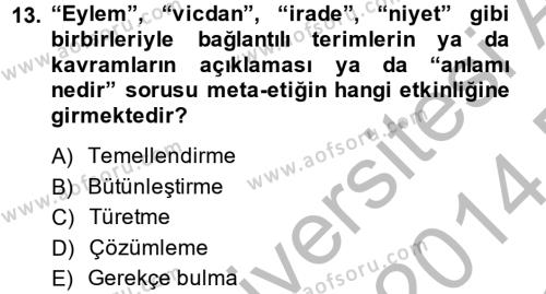 Etik Dersi 2013 - 2014 Yılı (Final) Dönem Sonu Sınavı 13. Soru