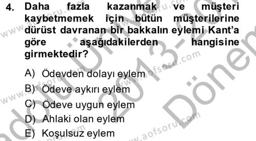 Etik Dersi 2013 - 2014 Yılı (Final) Dönem Sonu Sınavı 4. Soru