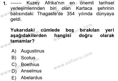 Ortaçağ Felsefesi 1 Dersi 2021 - 2022 Yılı (Vize) Ara Sınavı 1. Soru