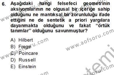 Çağdaş Felsefe 1 Dersi 2013 - 2014 Yılı (Vize) Ara Sınavı 6. Soru