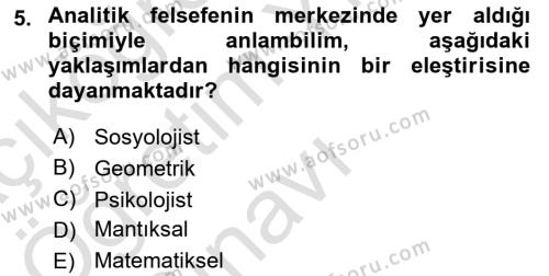 Çağdaş Felsefe 1 Dersi 2020 - 2021 Yılı Yaz Okulu Sınavı 5. Soru