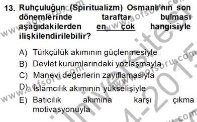 Türkiye´de Felsefenin Gelişimi 1 Dersi 2014 - 2015 Yılı (Final) Dönem Sonu Sınavı 13. Soru