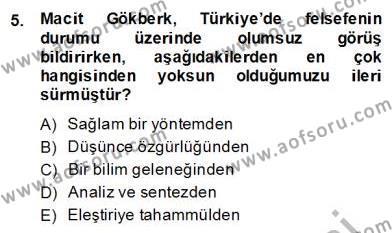 Türkiye´de Felsefenin Gelişimi 2 Dersi 2013 - 2014 Yılı (Final) Dönem Sonu Sınavı 5. Soru