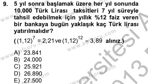 Finans Matematiği Dersi 2012 - 2013 Yılı (Final) Dönem Sonu Sınavı 9. Soru