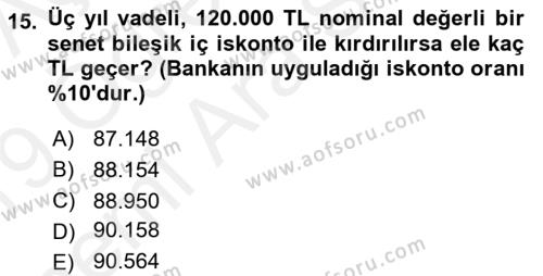 Finans Matematiği Dersi 2018 - 2019 Yılı (Vize) Ara Sınavı 15. Soru