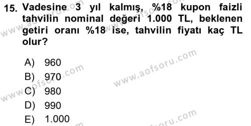 Finans Matematiği Dersi 2021 - 2022 Yılı Yaz Okulu Sınavı 15. Soru