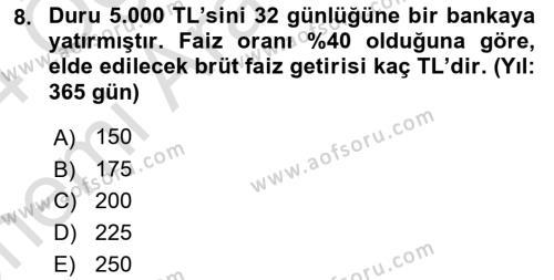 Finans Matematiği Dersi 2023 - 2024 Yılı (Vize) Ara Sınavı 8. Soru