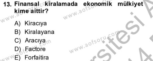 Finansal Kurumlar Dersi 2013 - 2014 Yılı (Final) Dönem Sonu Sınavı 13. Soru