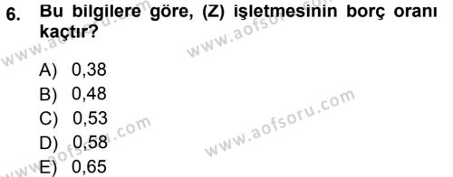 Finansal Yönetim 1 Dersi 2012 - 2013 Yılı (Final) Dönem Sonu Sınavı 6. Soru
