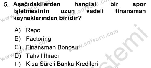 Spor Finansmanı Dersi 2021 - 2022 Yılı (Final) Dönem Sonu Sınavı 5. Soru