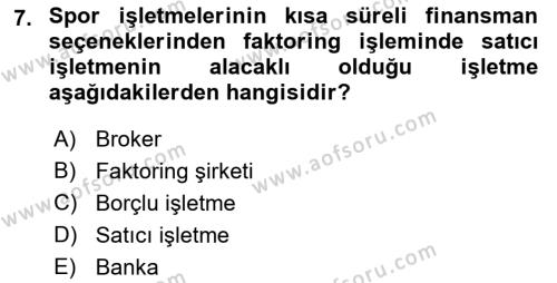 Spor Finansmanı Dersi 2022 - 2023 Yılı (Final) Dönem Sonu Sınavı 7. Soru