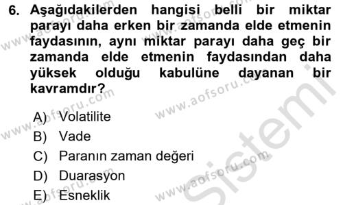 Finansal Yönetim 2 Dersi 2023 - 2024 Yılı (Final) Dönem Sonu Sınavı 6. Soru