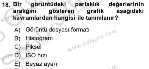 Temel Fotoğrafçılık Dersi 2022 - 2023 Yılı (Final) Dönem Sonu Sınavı 18. Soru