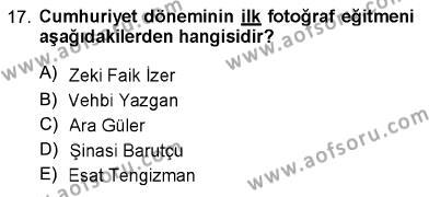 Fotoğraf Tarihi Dersi 2012 - 2013 Yılı (Final) Dönem Sonu Sınavı 17. Soru