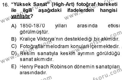 Fotoğraf Tarihi Dersi 2013 - 2014 Yılı (Vize) Ara Sınavı 16. Soru