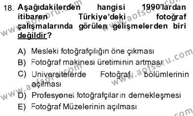 Fotoğraf Tarihi Dersi 2013 - 2014 Yılı (Final) Dönem Sonu Sınavı 18. Soru