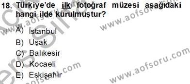 Fotoğraf Tarihi Dersi 2013 - 2014 Yılı Tek Ders Sınavı 18. Soru