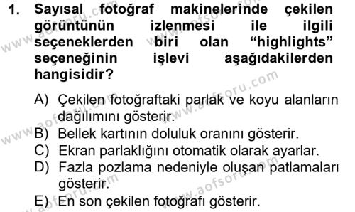 Sayısal Fotoğrafa Giriş Dersi 2012 - 2013 Yılı (Final) Dönem Sonu Sınavı 1. Soru