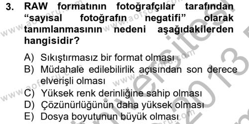 Sayısal Fotoğrafa Giriş Dersi 2012 - 2013 Yılı (Final) Dönem Sonu Sınavı 3. Soru