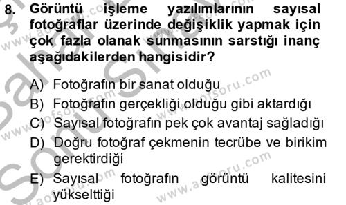 Sayısal Fotoğrafa Giriş Dersi 2013 - 2014 Yılı (Final) Dönem Sonu Sınavı 8. Soru