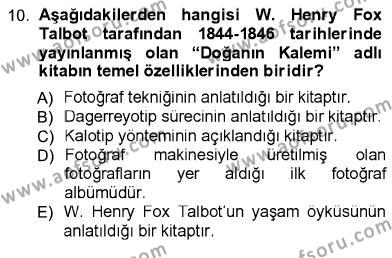 Fotoğraf Kültürü Dersi 2012 - 2013 Yılı (Vize) Ara Sınavı 10. Soru