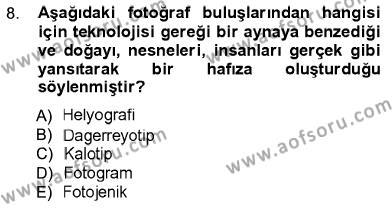 Fotoğraf Kültürü Dersi 2012 - 2013 Yılı (Vize) Ara Sınavı 8. Soru