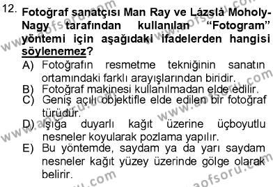 Fotoğraf Kültürü Dersi 2012 - 2013 Yılı (Final) Dönem Sonu Sınavı 12. Soru