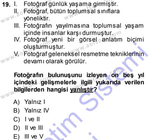 Fotoğraf Kültürü Dersi 2013 - 2014 Yılı (Vize) Ara Sınavı 19. Soru