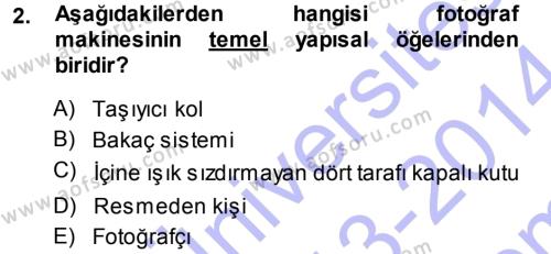 Fotoğraf Kültürü Dersi 2013 - 2014 Yılı (Final) Dönem Sonu Sınavı 2. Soru