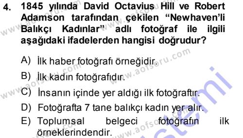 Fotoğraf Kültürü Dersi 2013 - 2014 Yılı (Final) Dönem Sonu Sınavı 4. Soru