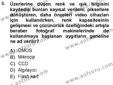 Sayısal Fotoğraf Baskı Teknikleri Dersi 2012 - 2013 Yılı (Final) Dönem Sonu Sınavı 6. Soru
