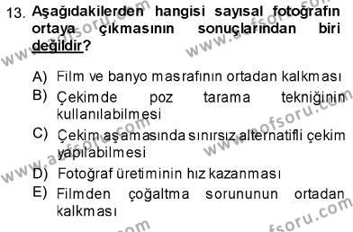 Sayısal Fotoğraf Baskı Teknikleri Dersi 2013 - 2014 Yılı (Final) Dönem Sonu Sınavı 13. Soru