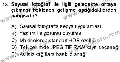 Sayısal Fotoğraf Baskı Teknikleri Dersi 2013 - 2014 Yılı (Final) Dönem Sonu Sınavı 18. Soru