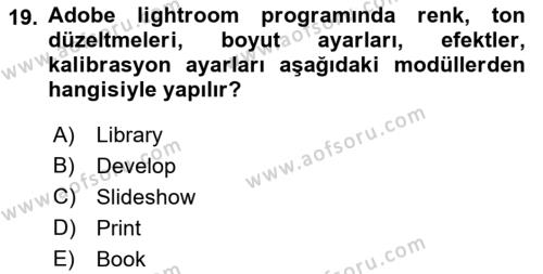 Sayısal Fotoğraf Baskı Teknikleri Dersi 2021 - 2022 Yılı (Vize) Ara Sınavı 19. Soru