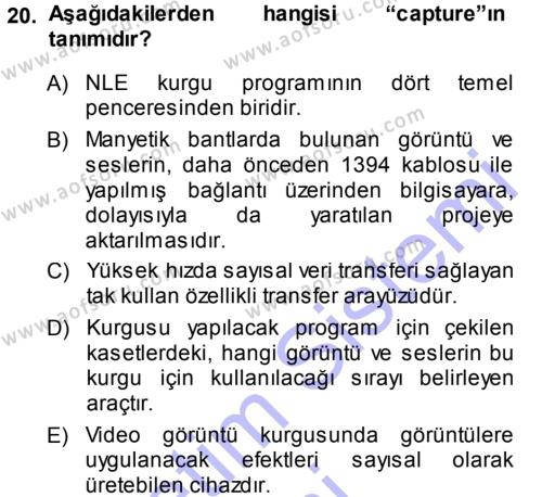 Kamera Tekniğine Giriş Dersi 2013 - 2014 Yılı (Final) Dönem Sonu Sınavı 20. Soru