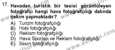 Fotoğrafın Kullanım Alanları Dersi 2012 - 2013 Yılı (Vize) Ara Sınavı 17. Soru