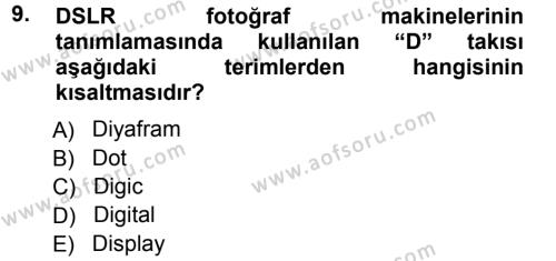 Sayısal Fotoğraf Makineleri Dersi 2012 - 2013 Yılı (Vize) Ara Sınavı 9. Soru