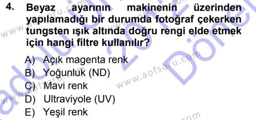 Sayısal Fotoğraf Makineleri Dersi 2012 - 2013 Yılı (Final) Dönem Sonu Sınavı 4. Soru