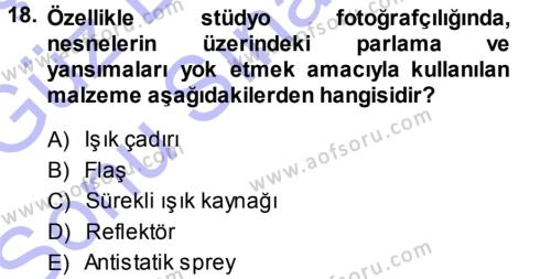 Sayısal Fotoğraf Makineleri Dersi 2013 - 2014 Yılı (Final) Dönem Sonu Sınavı 18. Soru