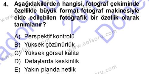 Sayısal Fotoğraf Makineleri Dersi 2013 - 2014 Yılı (Final) Dönem Sonu Sınavı 4. Soru