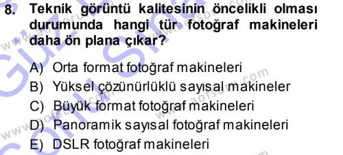 Sayısal Fotoğraf Makineleri Dersi 2013 - 2014 Yılı (Final) Dönem Sonu Sınavı 8. Soru