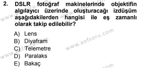 Sayısal Fotoğraf Makineleri Dersi 2014 - 2015 Yılı (Final) Dönem Sonu Sınavı 2. Soru