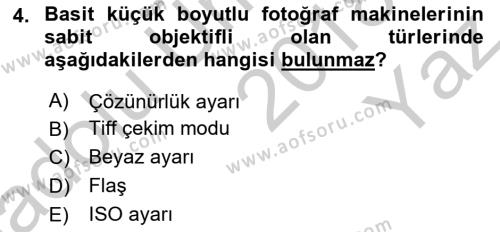 Sayısal Fotoğraf Makineleri Dersi 2018 - 2019 Yılı Yaz Okulu Sınavı 4. Soru