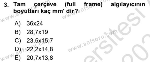 Sayısal Fotoğraf Makineleri Dersi 2020 - 2021 Yılı Yaz Okulu Sınavı 3. Soru