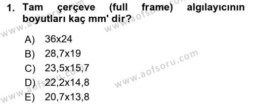 Sayısal Fotoğraf Makineleri Dersi 2021 - 2022 Yılı (Final) Dönem Sonu Sınavı 1. Soru