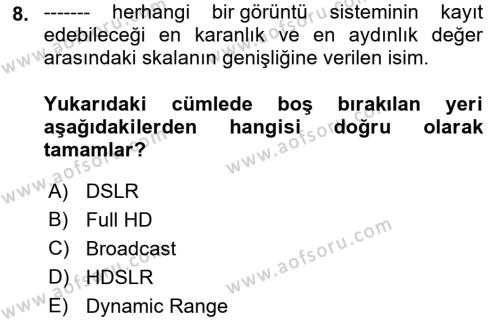 Sayısal Fotoğraf Makineleri Dersi 2023 - 2024 Yılı (Final) Dönem Sonu Sınavı 8. Soru