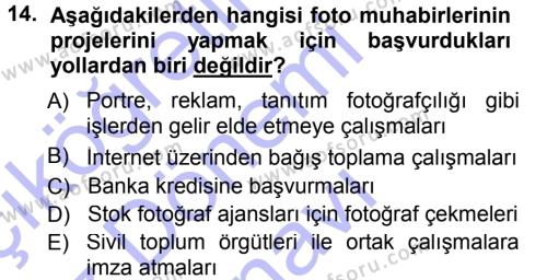 Basın Fotoğrafçılığı Dersi 2012 - 2013 Yılı (Final) Dönem Sonu Sınavı 14. Soru