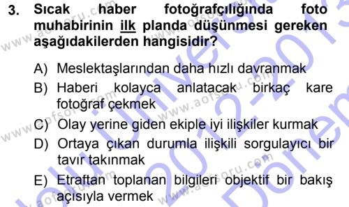 Basın Fotoğrafçılığı Dersi 2012 - 2013 Yılı (Final) Dönem Sonu Sınavı 3. Soru