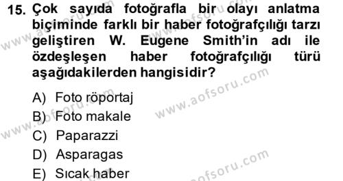 Basın Fotoğrafçılığı Dersi 2013 - 2014 Yılı (Final) Dönem Sonu Sınavı 15. Soru