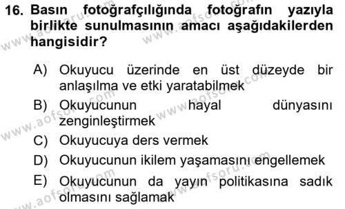 Basın Fotoğrafçılığı Dersi 2024 - 2025 Yılı (Vize) Ara Sınavı 16. Soru